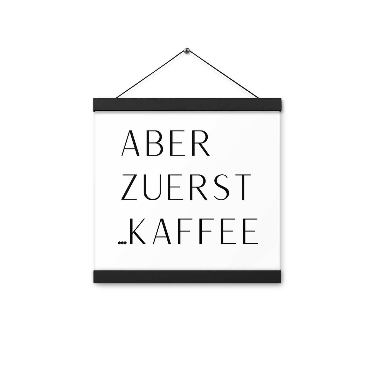 Hängeposter: Aber zuerst... Kaffee