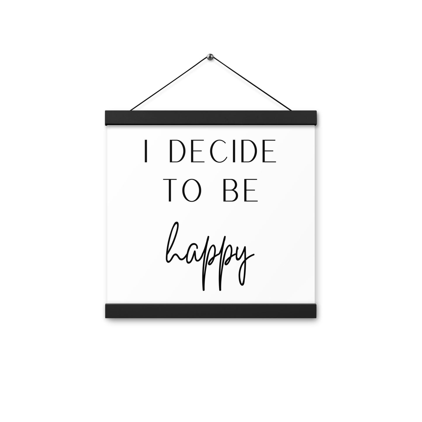 Hängeposter: I decide to be happy