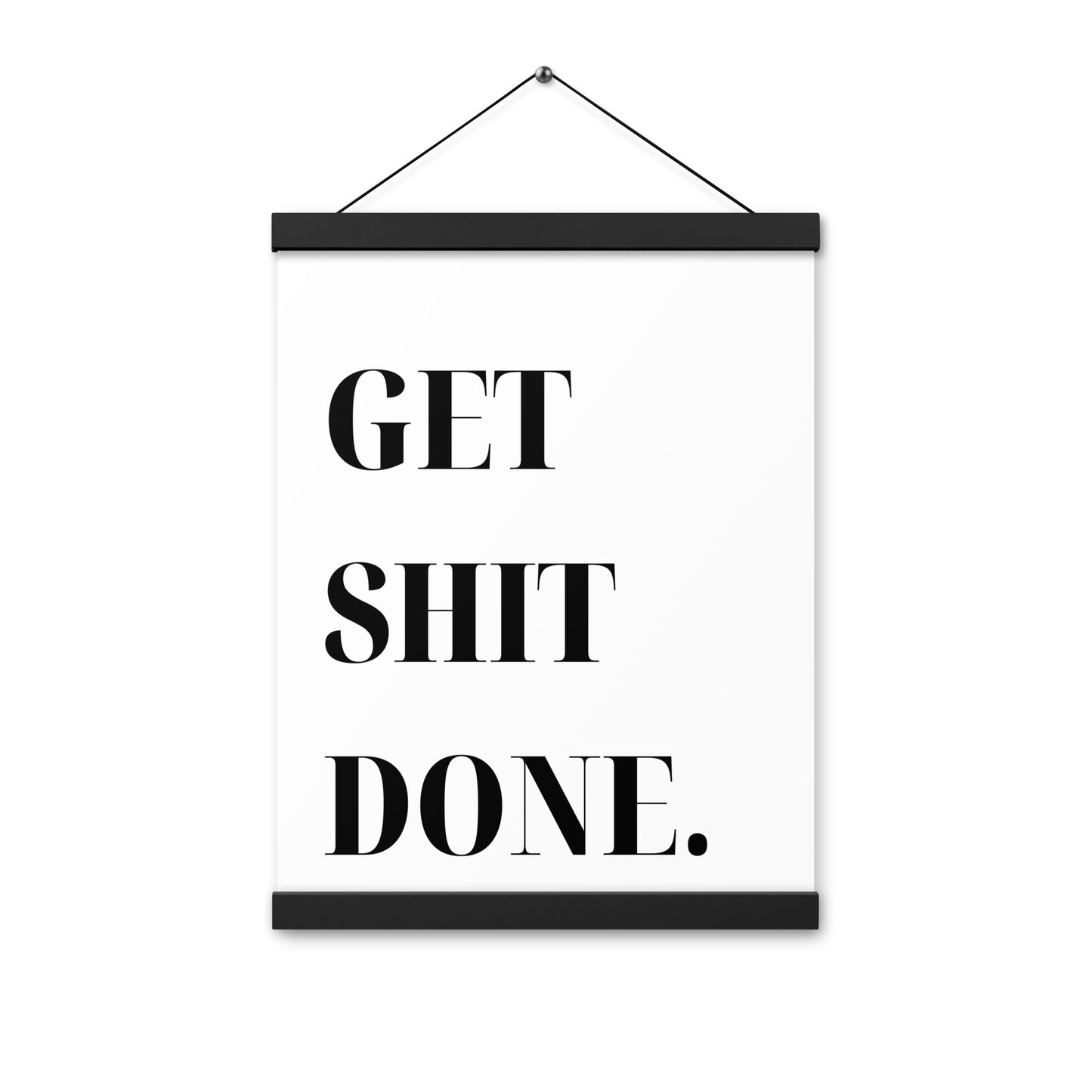 Hängeposter: Get shit done.