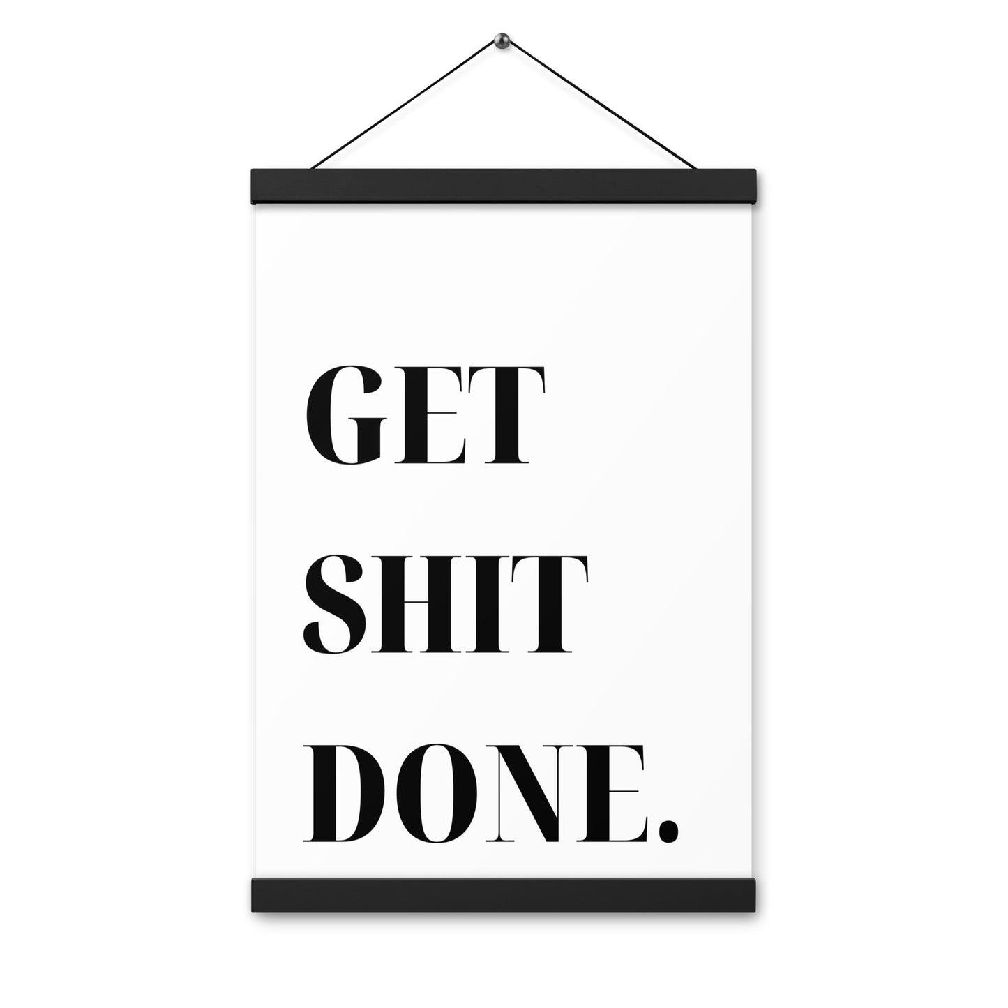 Hängeposter: Get shit done.