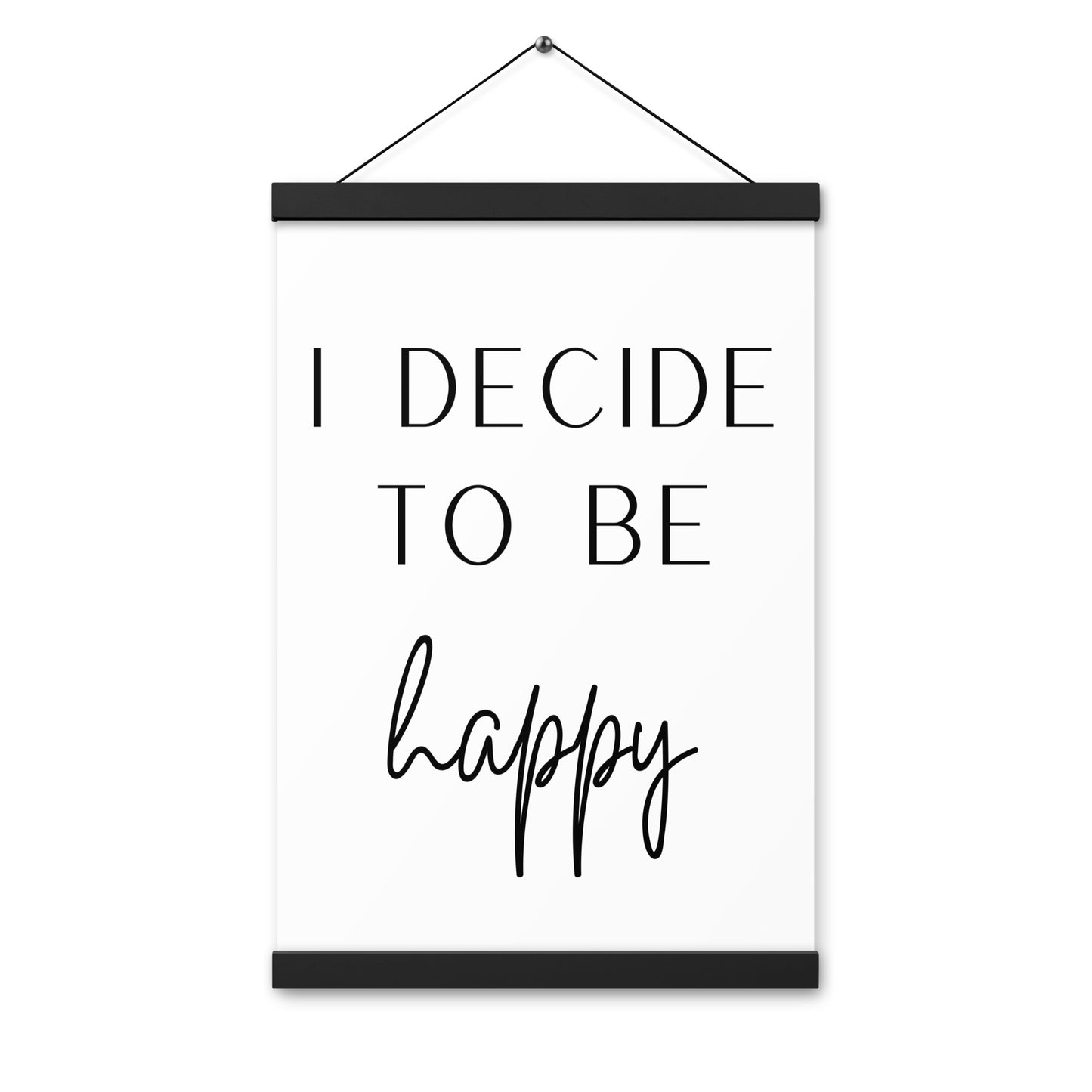 Hängeposter: I decide to be happy