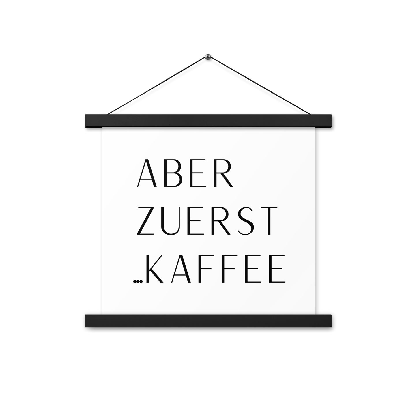 Hängeposter: Aber zuerst... Kaffee