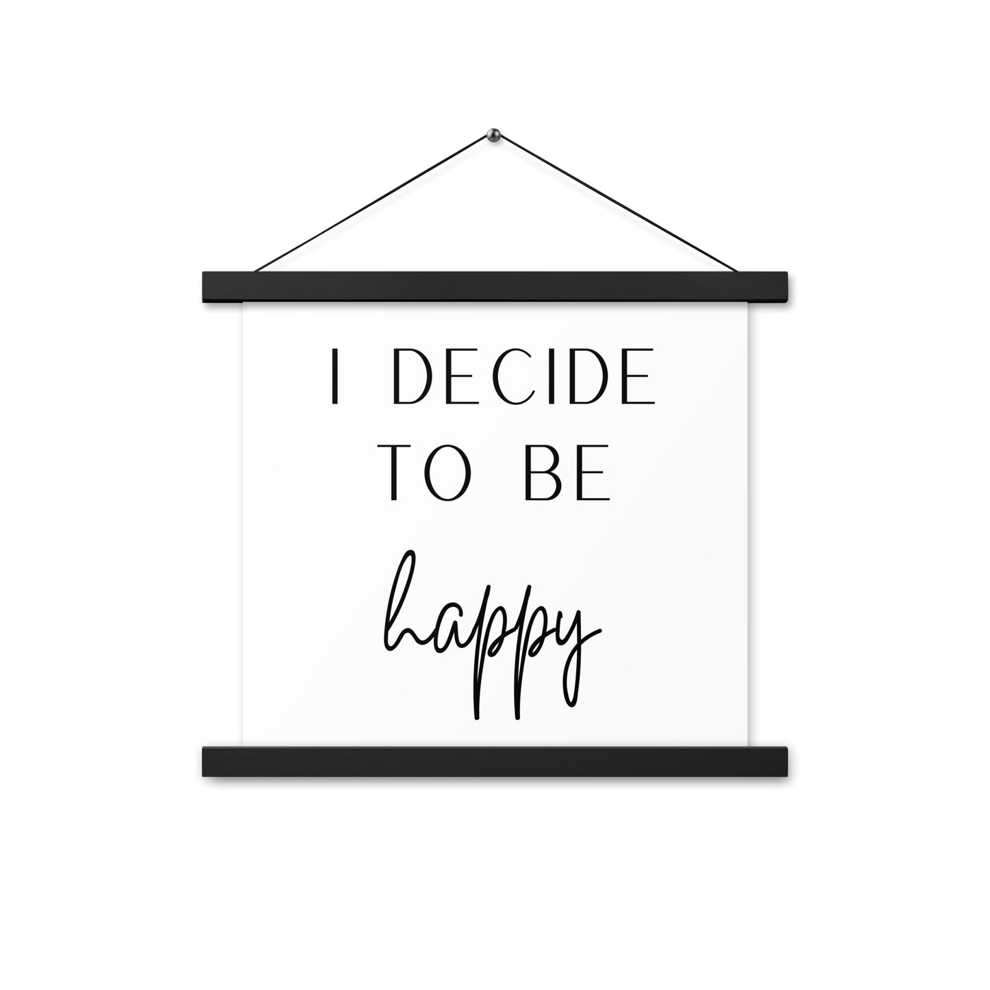 Hängeposter: I decide to be happy