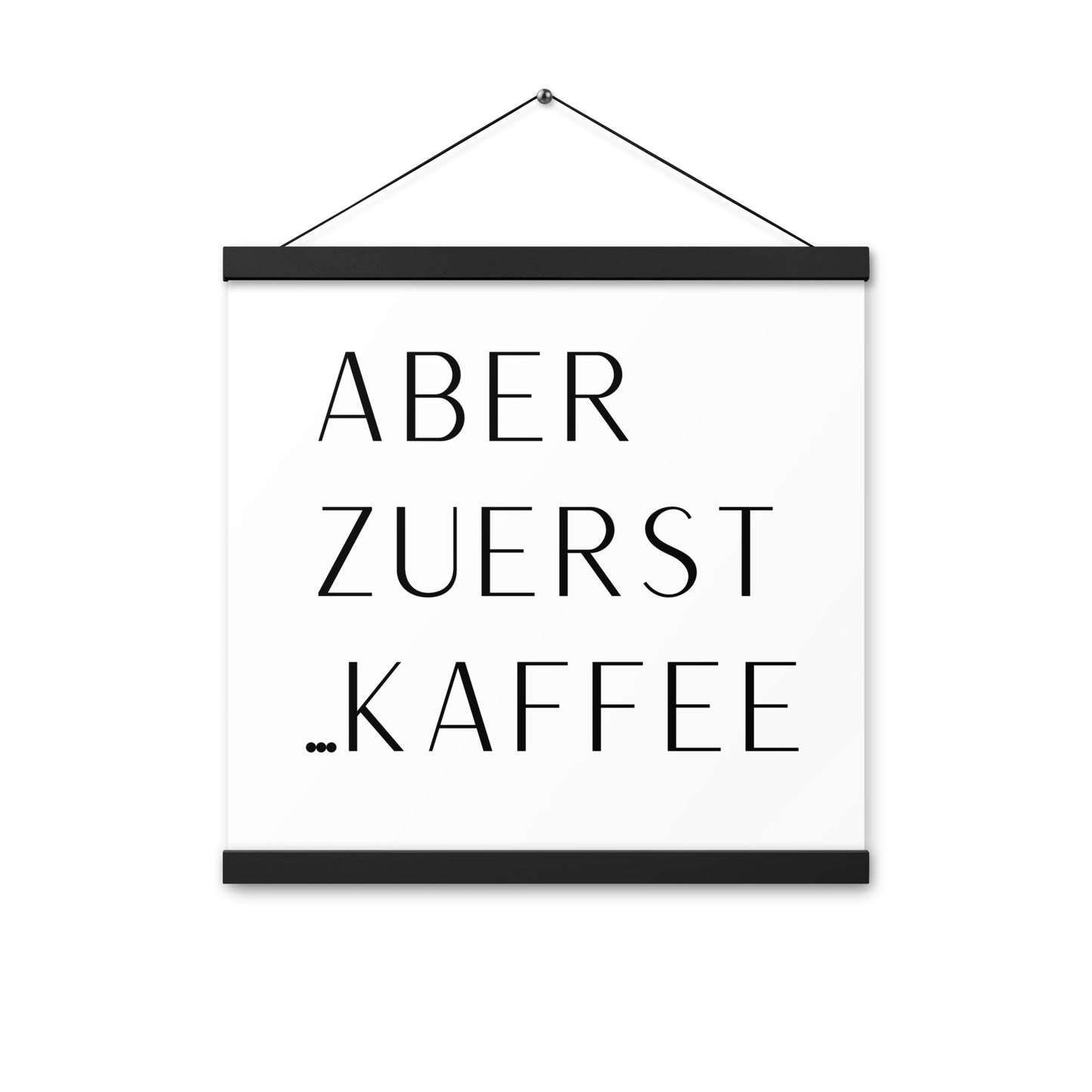 Hängeposter: Aber zuerst... Kaffee