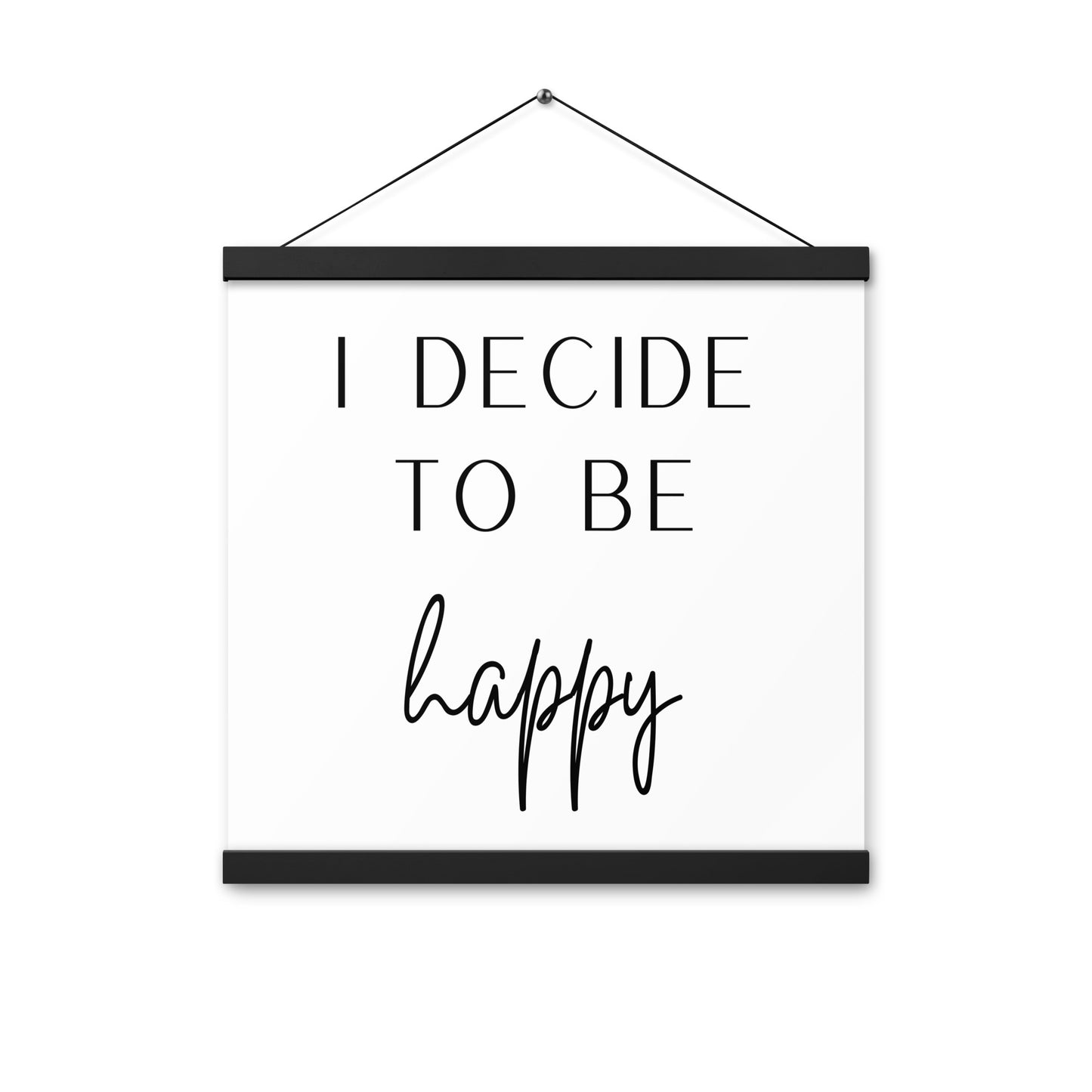 Hängeposter: I decide to be happy