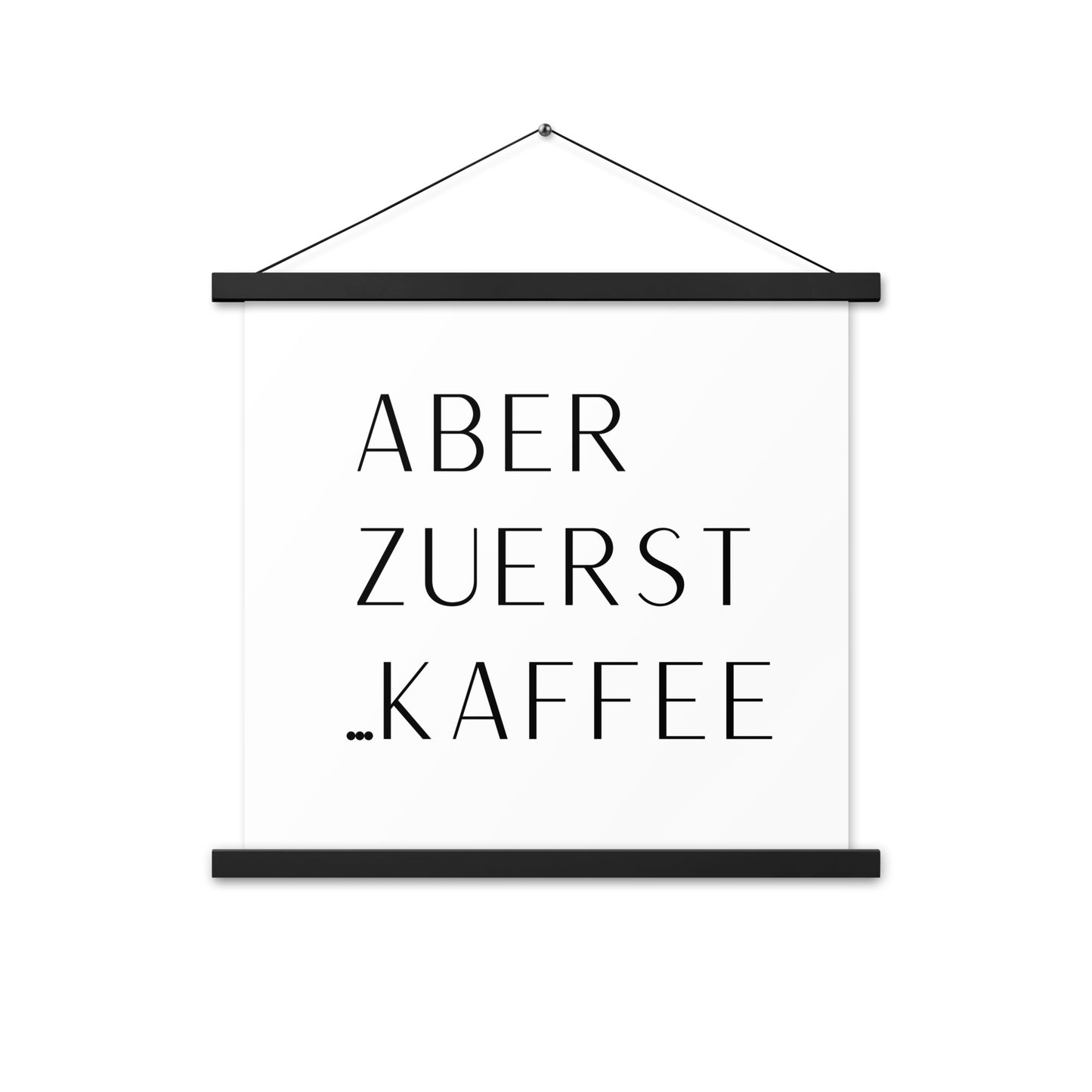 Hängeposter: Aber zuerst... Kaffee