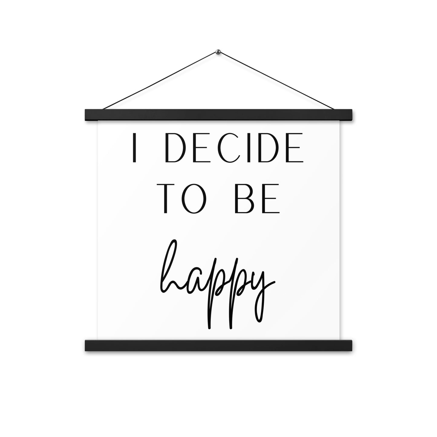 Hängeposter: I decide to be happy