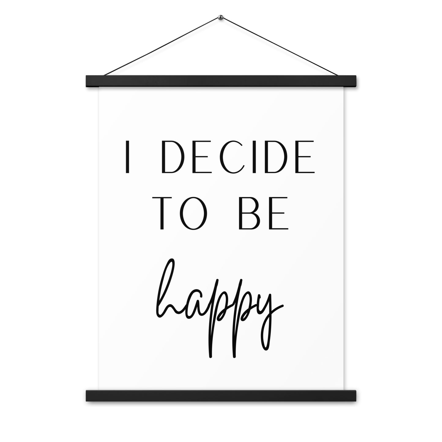 Hängeposter: I decide to be happy