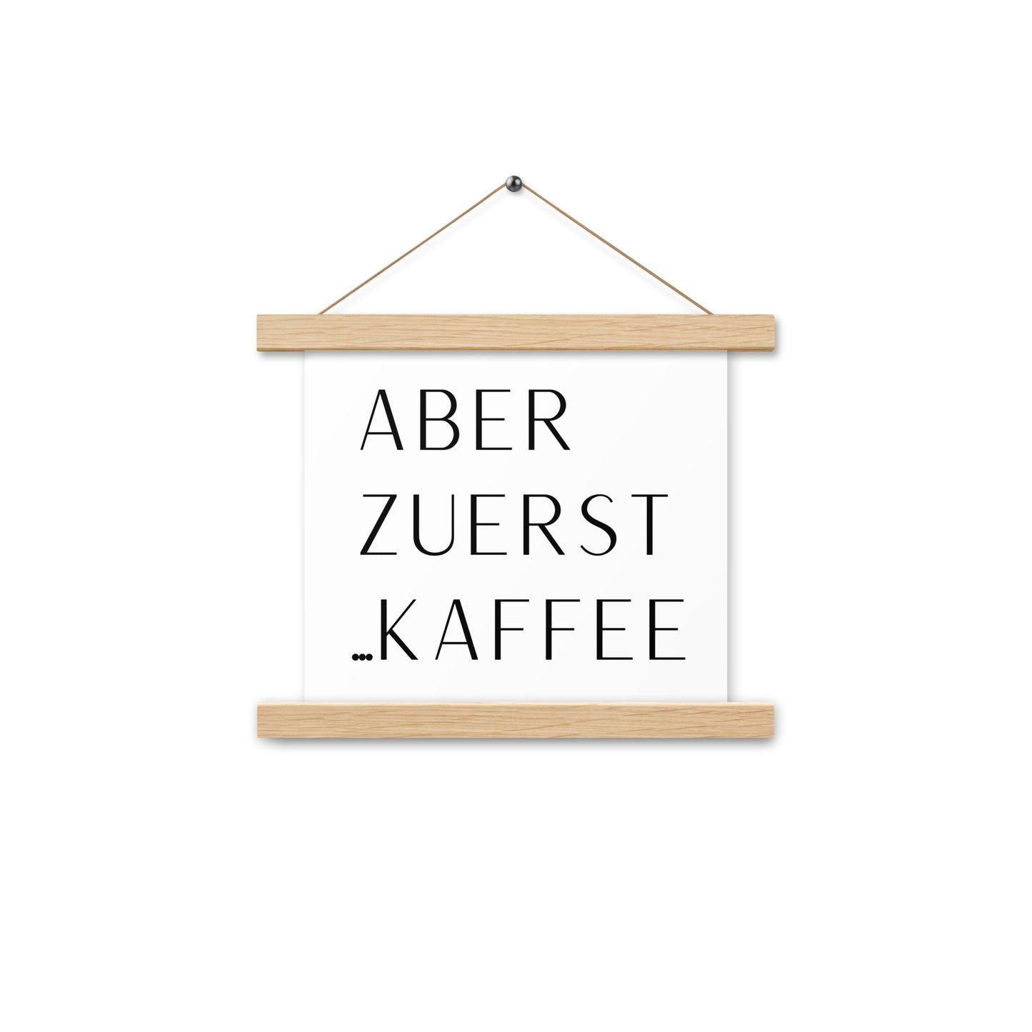 Hängeposter: Aber zuerst... Kaffee