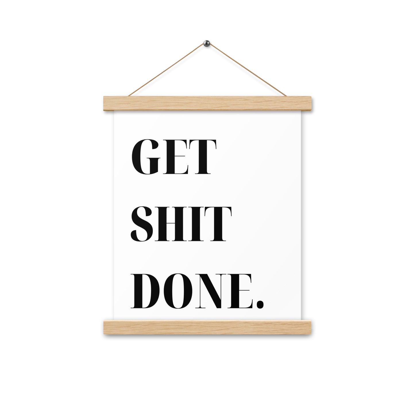 Hängeposter: Get shit done.