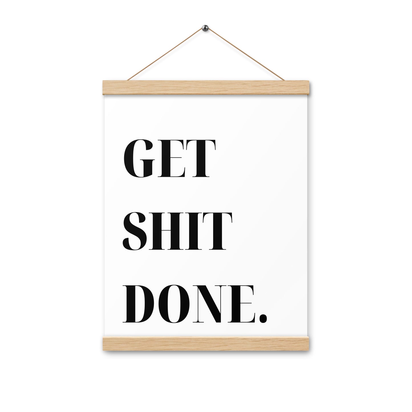 Hängeposter: Get shit done.