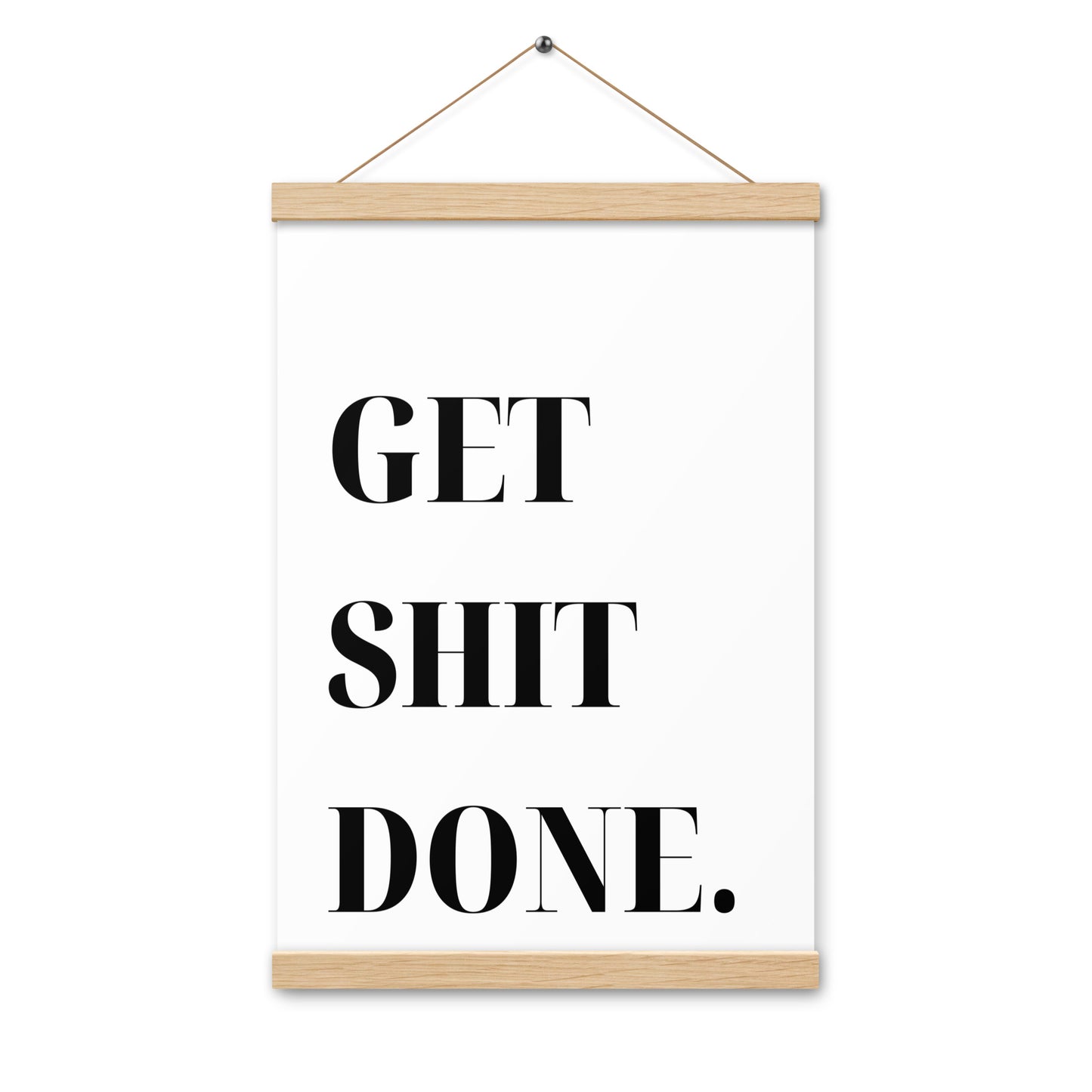 Hängeposter: Get shit done.