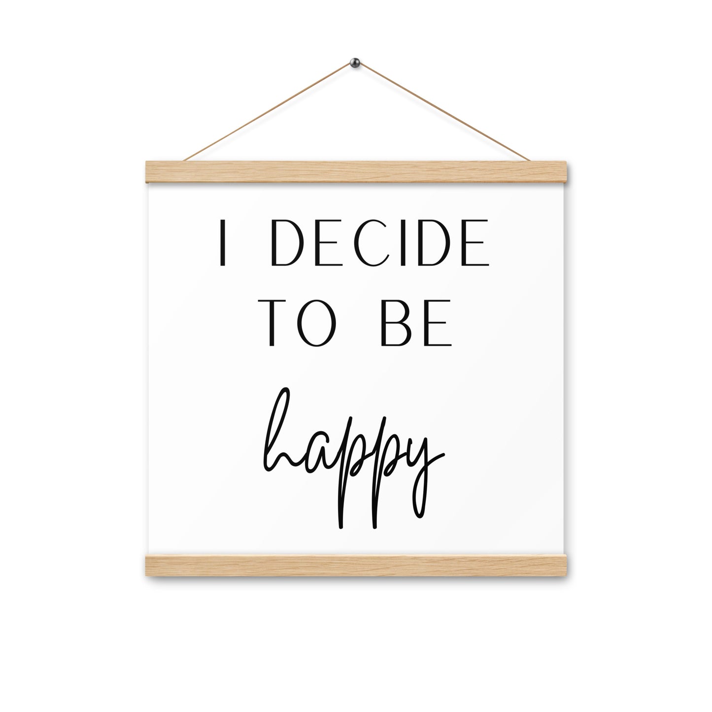 Hängeposter: I decide to be happy