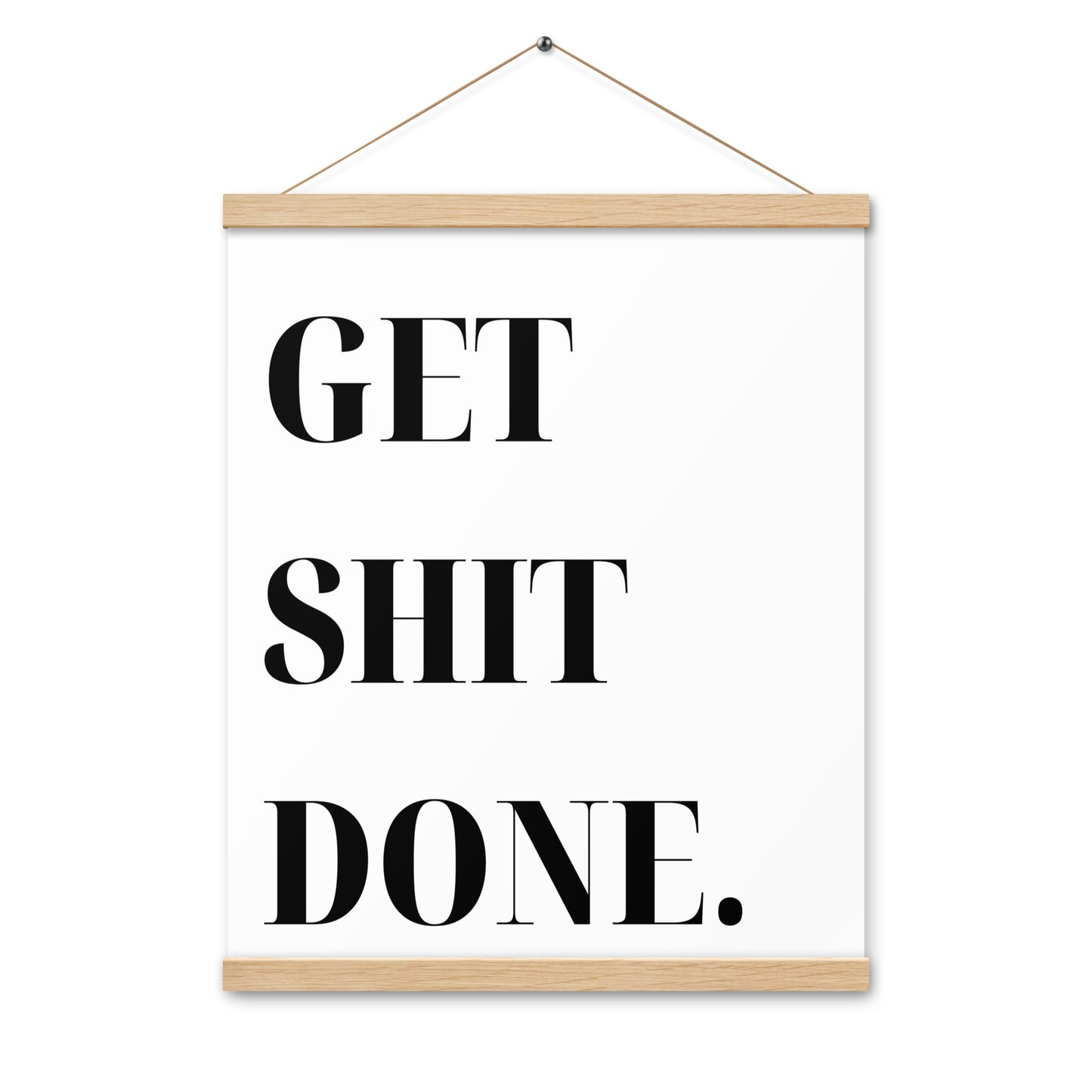 Hängeposter: Get shit done.