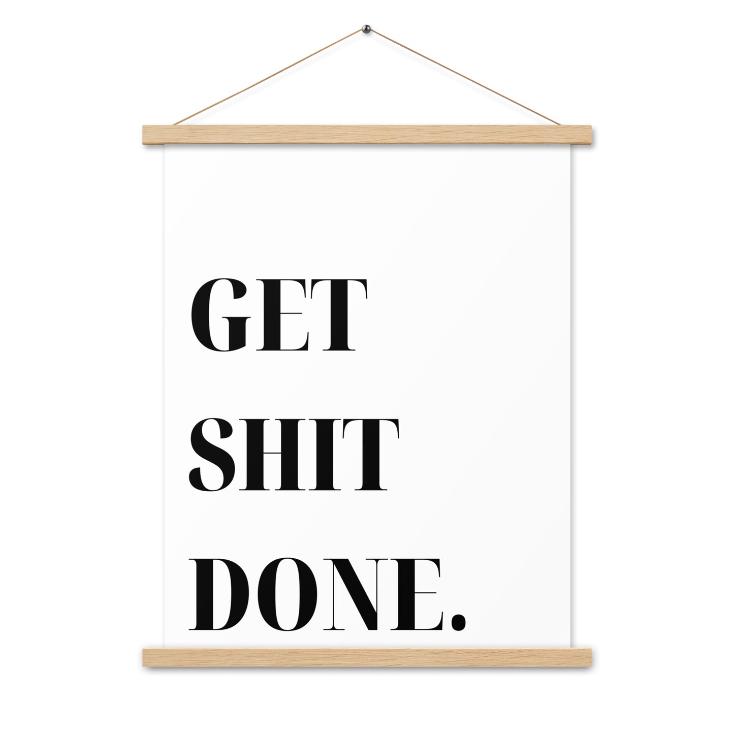 Hängeposter: Get shit done.