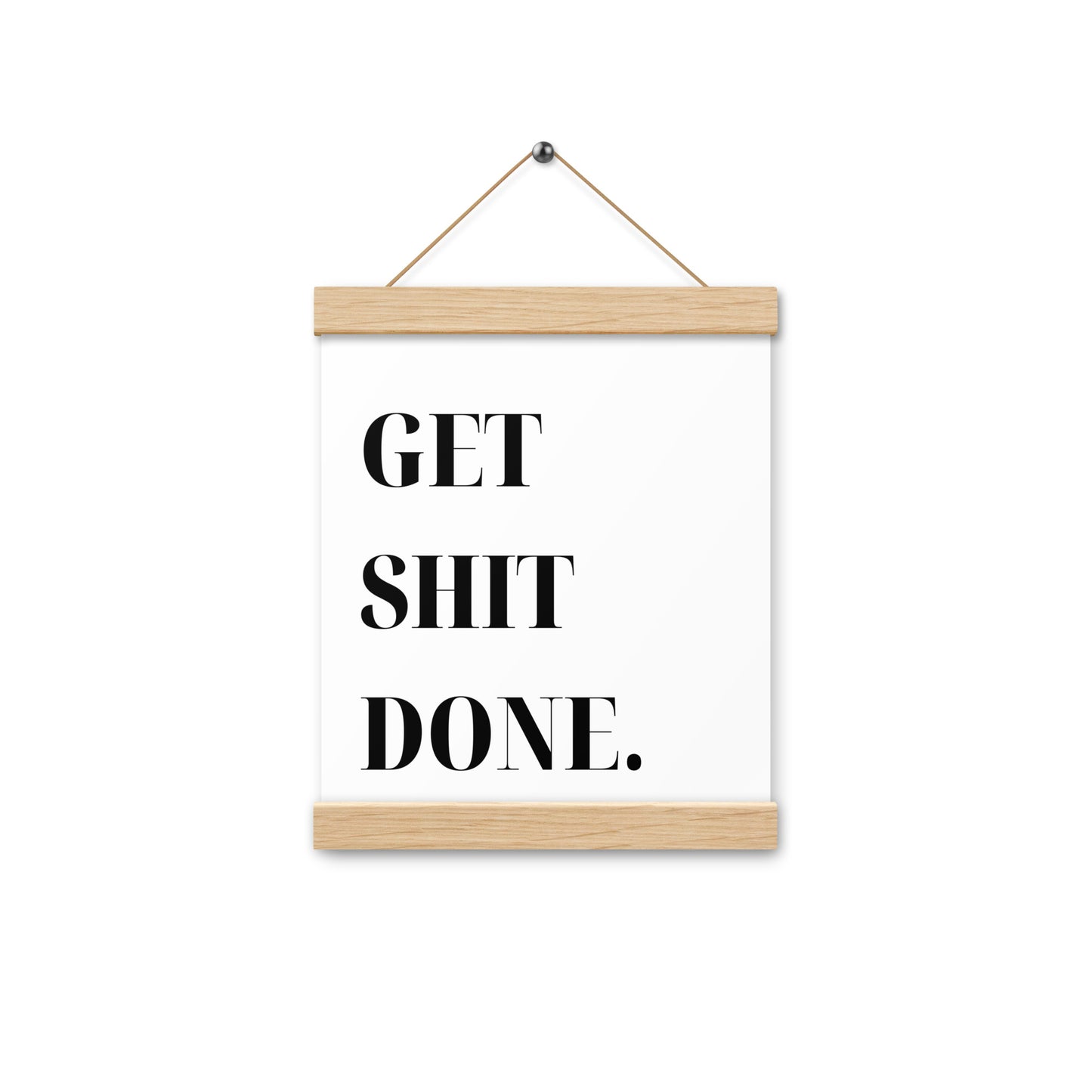 Hängeposter: Get shit done.