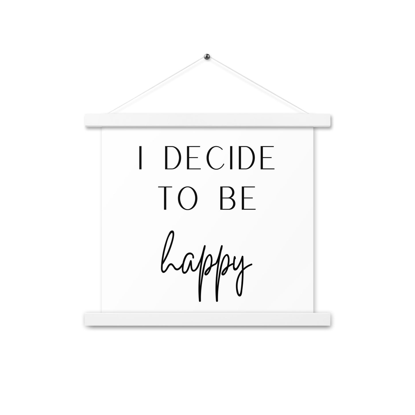 Hängeposter: I decide to be happy