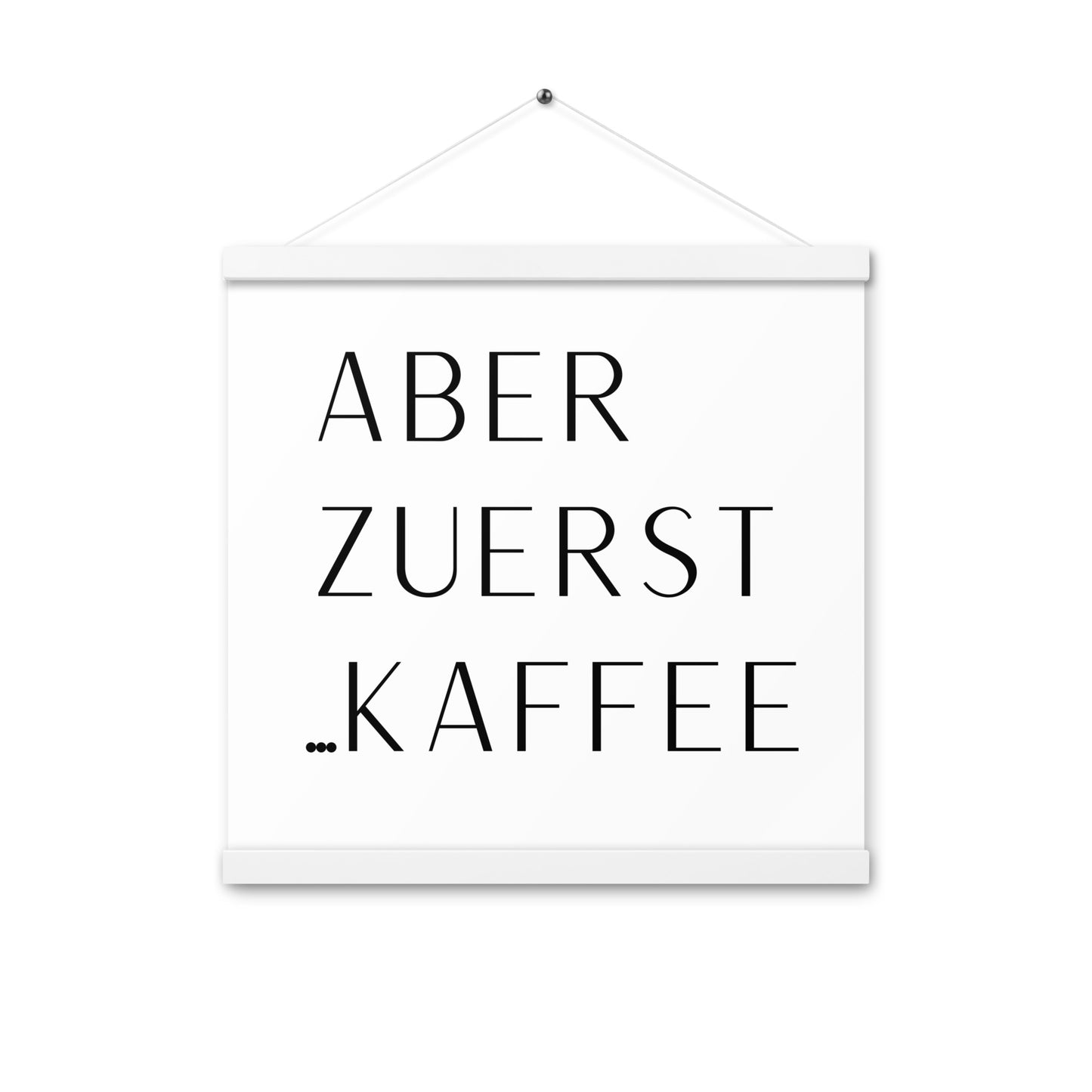 Hängeposter: Aber zuerst... Kaffee