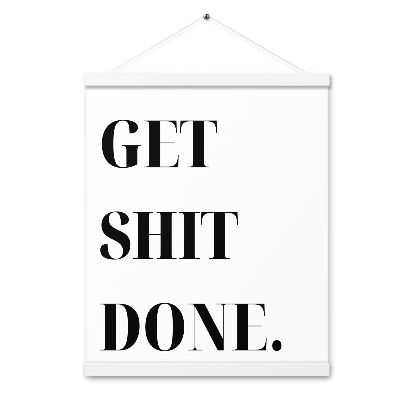 Hängeposter: Get shit done.