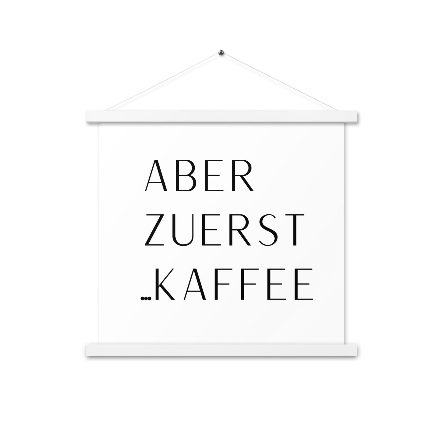 Hängeposter: Aber zuerst... Kaffee