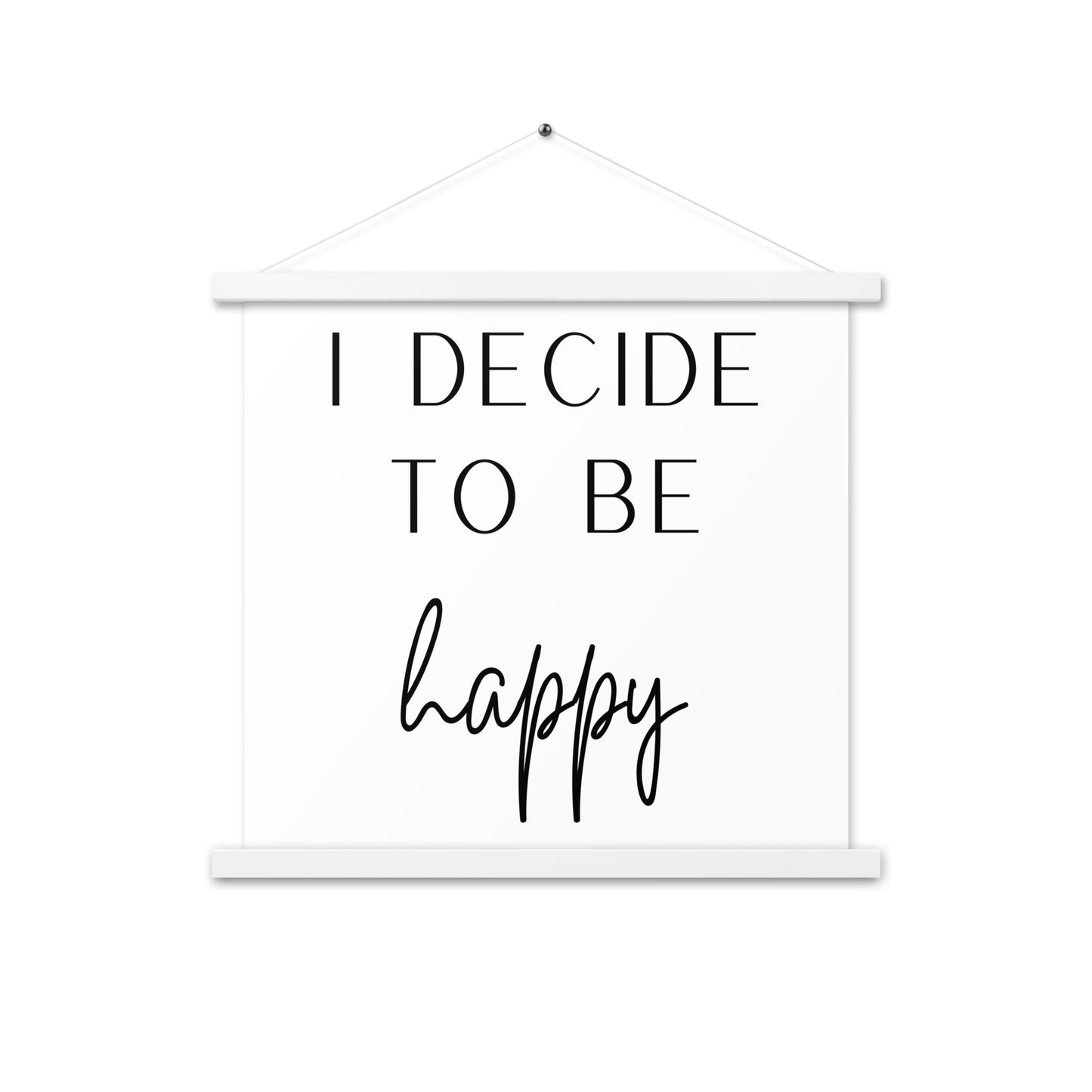 Hängeposter: I decide to be happy