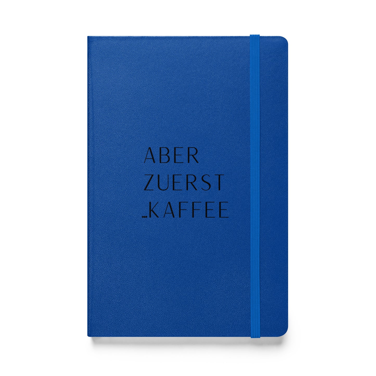 Hardcover Notizbuch: Aber zuerst... Kaffee