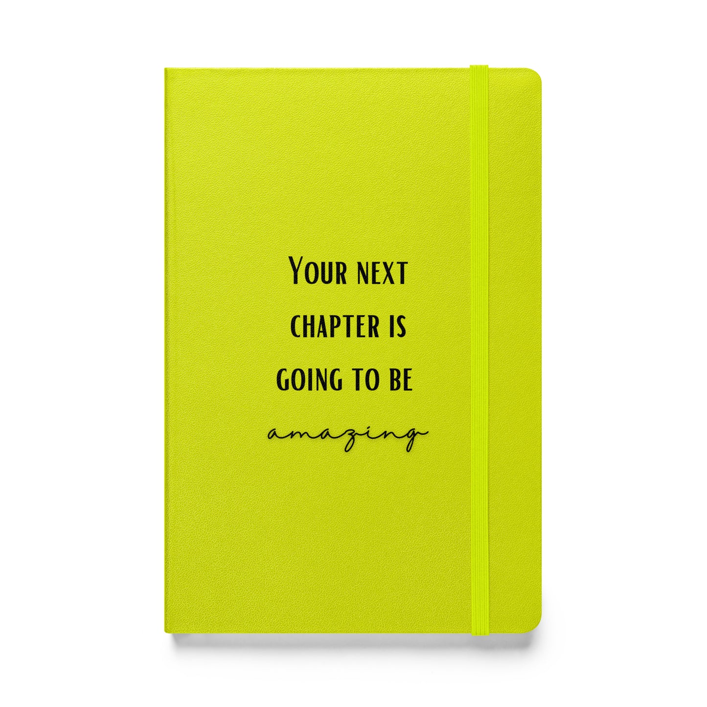 Hardcover Notizbuch: Your next chapter is going to be amazing