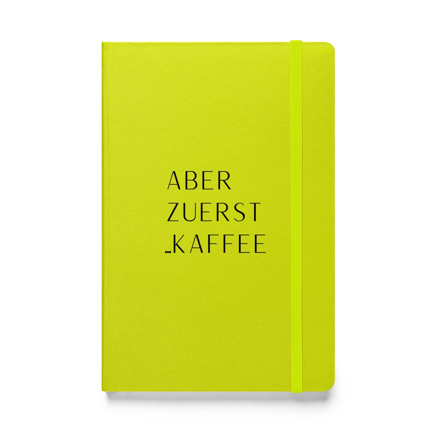 Hardcover Notizbuch: Aber zuerst... Kaffee