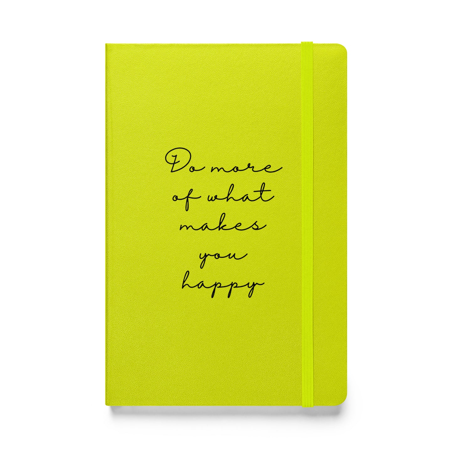 Hardcover Notizbuch: Do more of what makes you happy