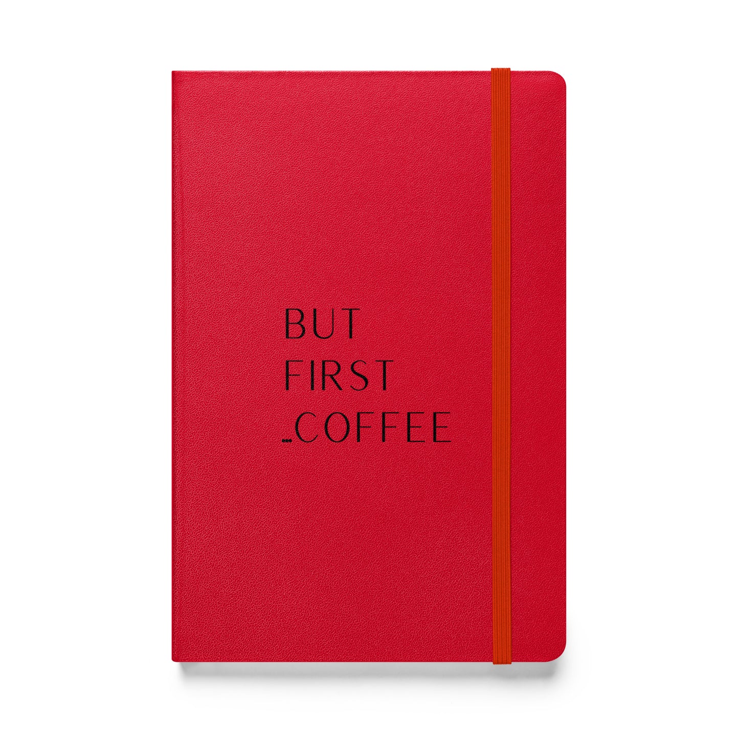 Hardcover Notizbuch: But first... coffee