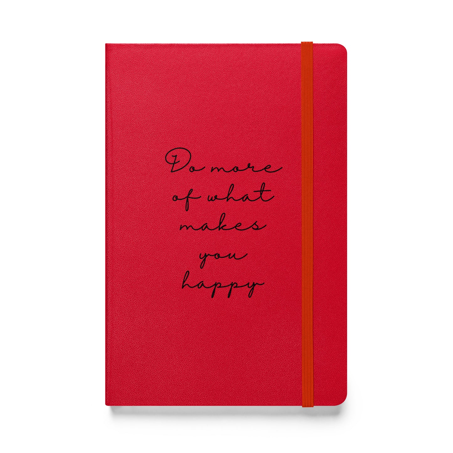 Hardcover Notizbuch: Do more of what makes you happy