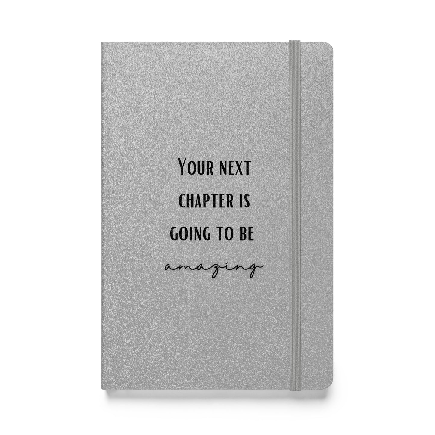 Hardcover Notizbuch: Your next chapter is going to be amazing