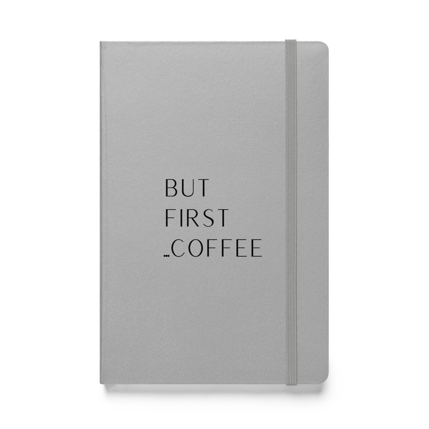 Hardcover Notizbuch: But first... coffee