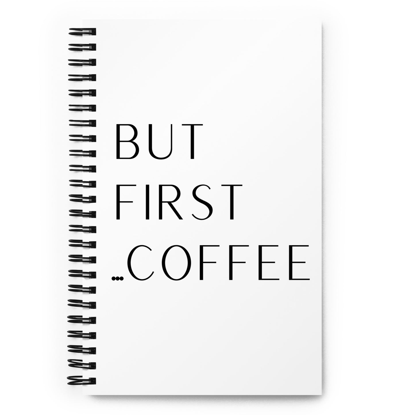 Spiral Notizbuch: But first... coffee