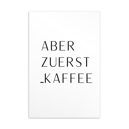 Postkarte: Aber zuerst... Kaffee